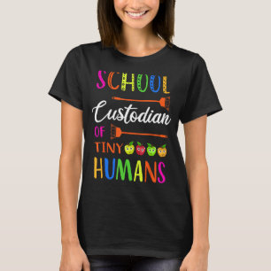 School Custodian Of Tiny Humans Funny Custodians J T-Shirt