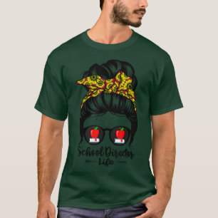 School Director Life Messy Bun Hair Funny Teacher  T-Shirt