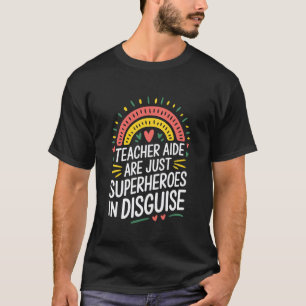 School Ed Assistant, Teacher Aide are Just Superhe T-Shirt