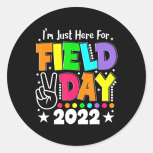 School Field Day Teacher I'm Just Here For Field D Classic Round Sticker