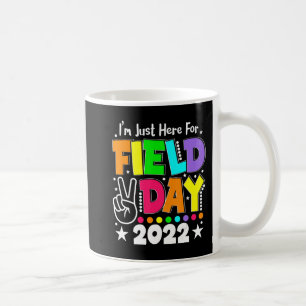 School Field Day Teacher I'm Just Here For Field D Coffee Mug