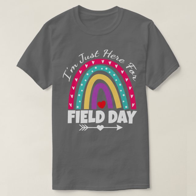 School Field Day Teacher I'm Just Here For Field D T-Shirt (Design Front)