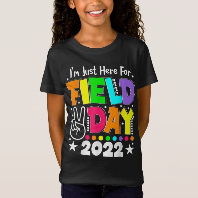 School Field Day Teacher I'm Just Here For Field T-Shirt (Front)