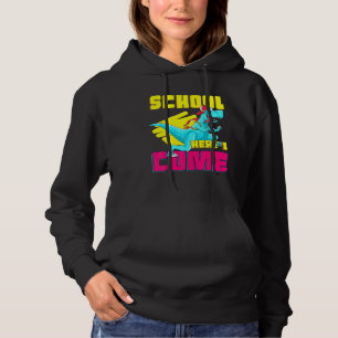 School Here I Come Dinosaur T-rex Back To School K Hoodie