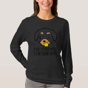 School Homework Sorry My Rottweiler Ate My Homewor T-Shirt