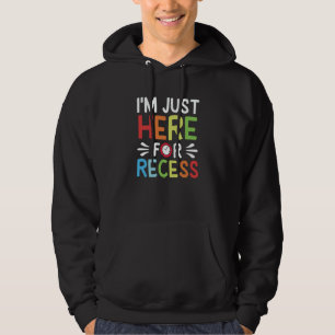 School Im Just Here For The Recess Family Hoodie