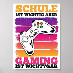 School Important But Gaming Is Important Gamer Poster