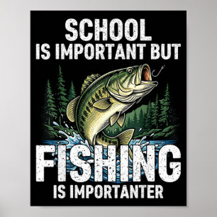 School important fishing funny fisherman men kids poster