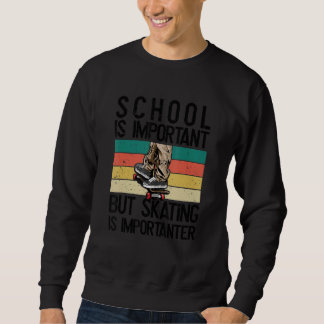 School is important_4 sweatshirt