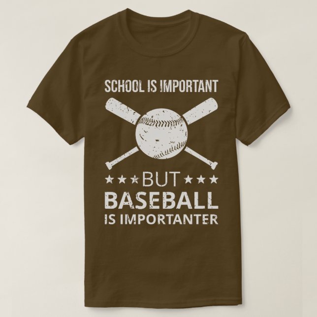 School Is Important But Baseball Is Importanter I T-Shirt (Design Front)