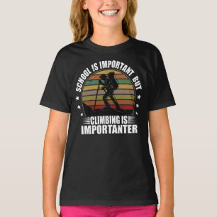School Is Important But Climbing Is Importanter T-Shirt