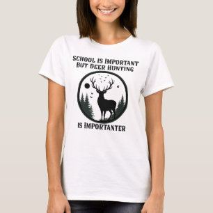 School is Important But Deer Hunting is Importante T-Shirt