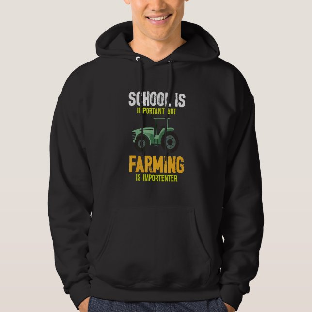 School Is Important But Farming Is Importanter Far Hoodie (Front)