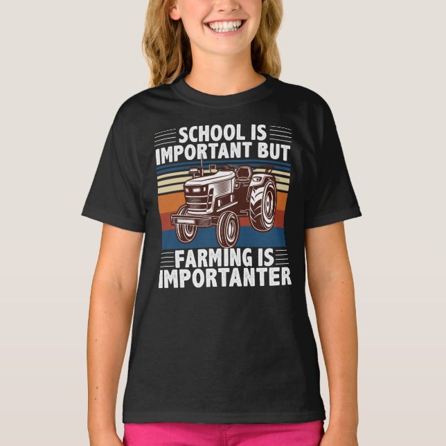 School Is Important But Farming Is Importanter T-Shirt (Front)