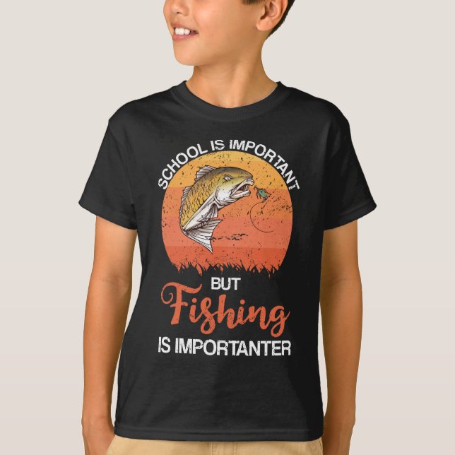 School Is Important But Fishing Is Importanter T-Shirt (Front)