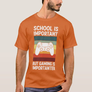 School is Important But Gaming is Importanter Prem T-Shirt