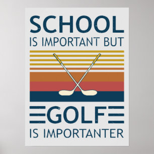 School Is Important But Golf Is Importanter Funny Poster