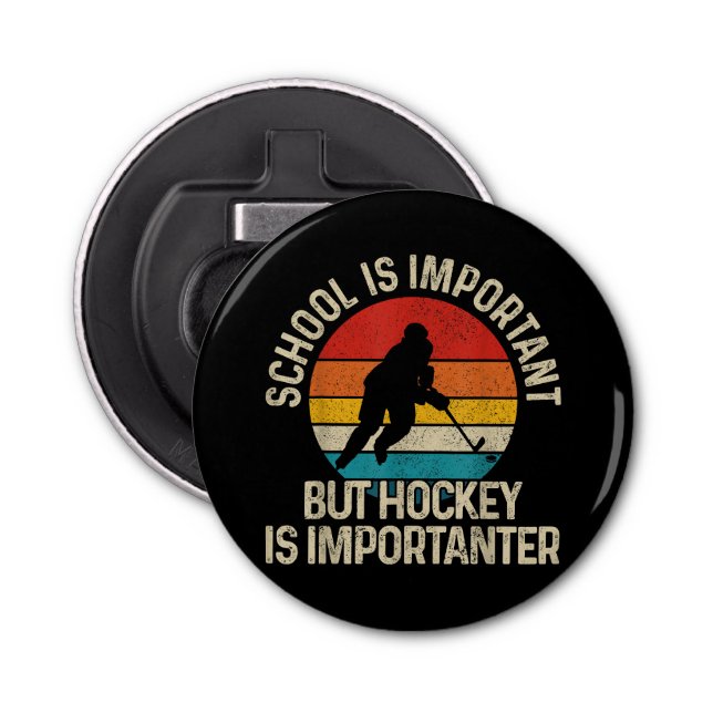 School Is Important But Hockey Is Importanter Funn Bottle Opener (Front)