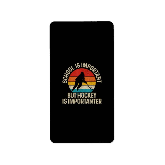 School Is Important But Hockey Is Importanter Funn Label (Front)