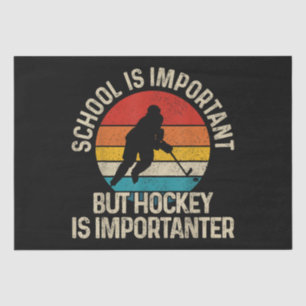 School Is Important But Hockey Is Importanter Funn Tissue Paper