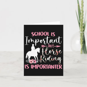 School Is Important But Horse Riding Is Importante Card