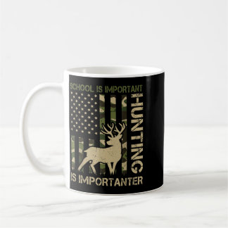 School Is Important But Hunting Is Importanter Coffee Mug