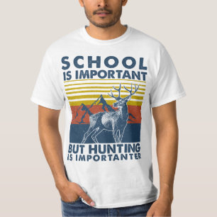 School Is Important But Hunting Is Importanter Dee T-Shirt