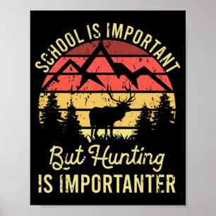 School Is Important But Hunting Is Importanter Kid Poster