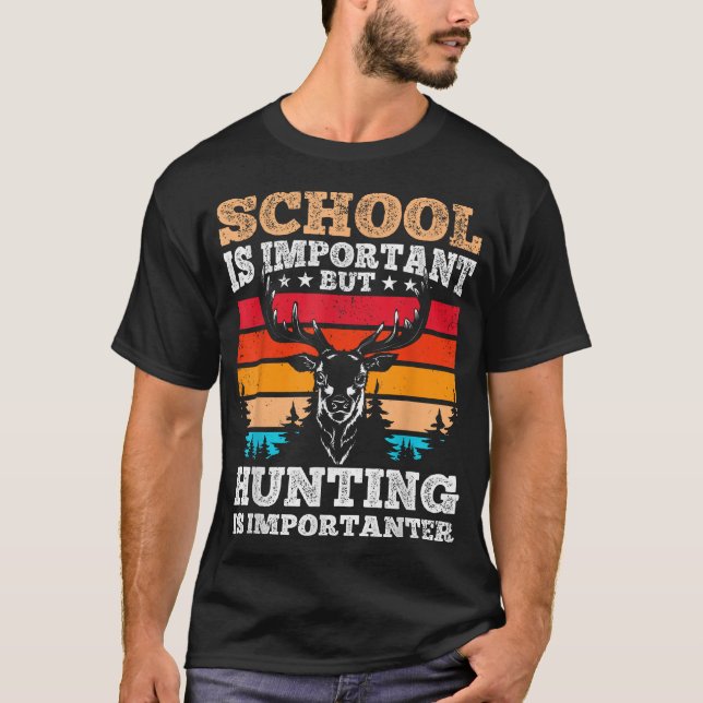  School Is Important But Hunting T-Shirt (Front)