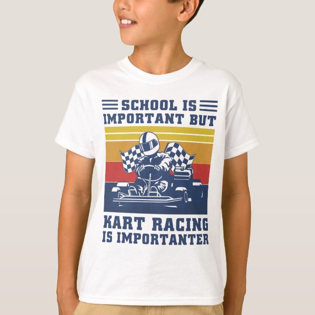 School Is Important But Kart Racing Is Importanter T-Shirt (Front)