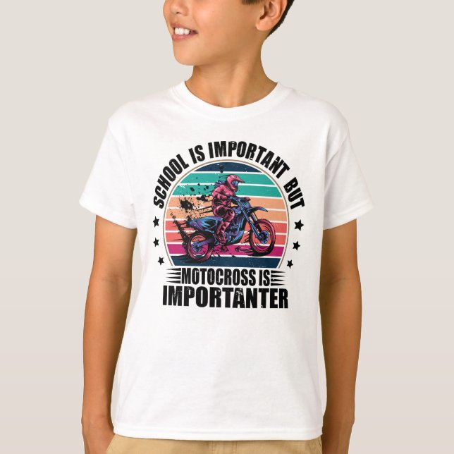 School Is Important But Motocross Is Importanter T-Shirt (Front)