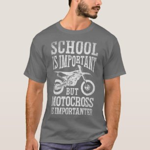 School Is Important But Motorcross Is Dirt Bike T-Shirt