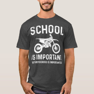 School Is Important But Motorcross Is Importanter  T-Shirt