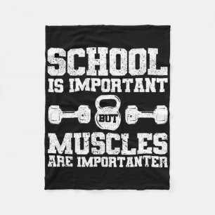 School Is Important But Muscles Are Importanter Bo Fleece Blanket
