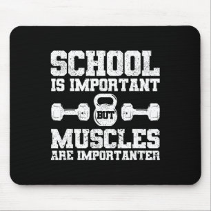 School Is Important But Muscles Are Importanter Bo Mouse Pad