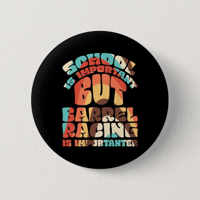 School Is Important But Rrel Racing Is Importanter 6 Cm Round Badge (Front)
