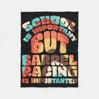 School Is Important But Rrel Racing Is Importanter Fleece Blanket