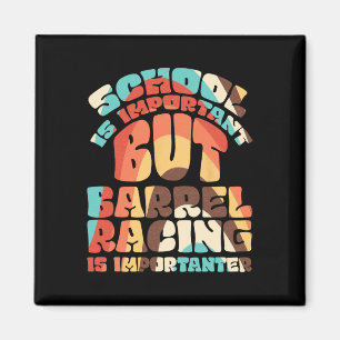 School Is Important But Rrel Racing Is Importanter Magnet
