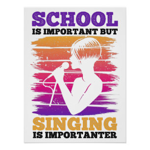 School Is Important But Singing Is Importanter Poster