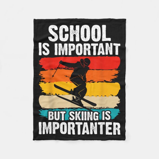 School is important but skiing importanter ski fleece blanket (Front)