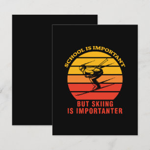 School Is Important But Skiing Is Importanter Card