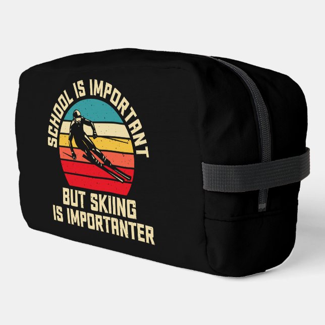 School Is Important But Skiing Is Importanter  Dopp Kit (Left Corner)