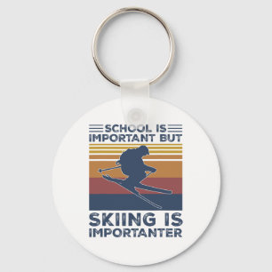 School Is Important But Skiing Is Importanter Funn Key Ring