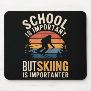 School Is Important But Skiing Is Importanter Funn Mouse Pad