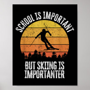 School Is Important But Skiing Is Importanter Funn Poster