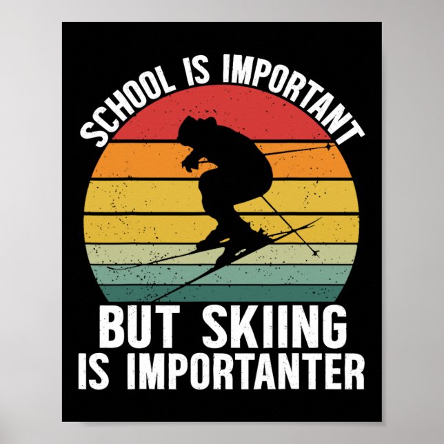 School Is Important But Skiing Is Importanter Funn Poster (Front)