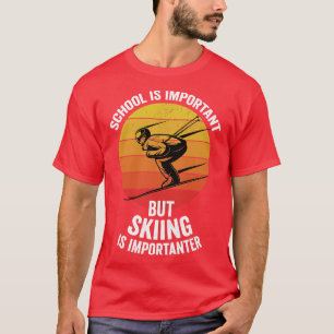 School Is Important But Skiing Is Importanter Funn T-Shirt