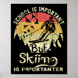 School Is Important But Skiing Is Importanter Kids Poster