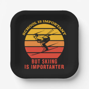 School Is Important But Skiing Is Importanter Paper Plate