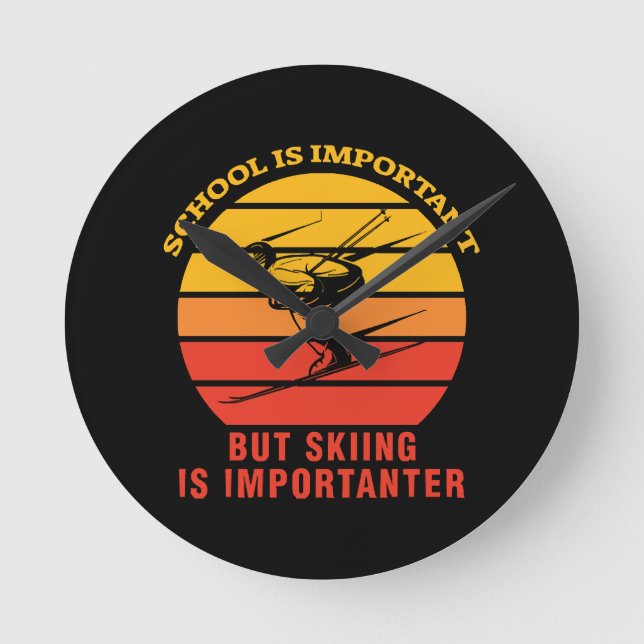 School Is Important But Skiing Is Importanter Round Clock (Front)